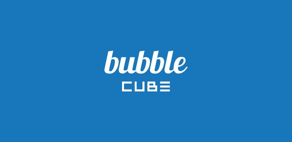 bubble for CUBE